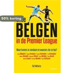 Onze Belgen in de Premier League 9789401417693 Raf Willems, Verzenden, Zo goed als nieuw, Raf Willems