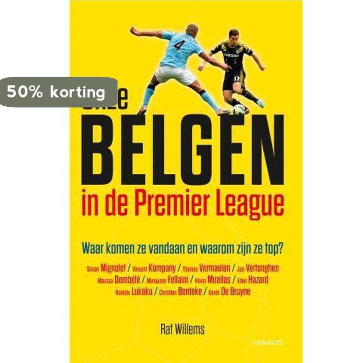 Onze Belgen in de Premier League 9789401417693 Raf Willems, Boeken, Kookboeken, Zo goed als nieuw, Verzenden