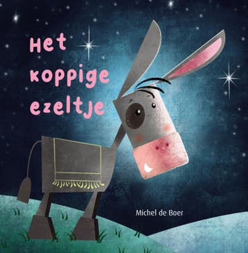 Het koppige ezeltje 9789087820992 Michel De Boer, Verzenden, Michel De Boer
