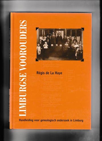 Limburgse voorouders 9789074341042 Haye, Verzenden, Zo goed als nieuw, Haye