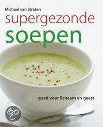 Supergezonde soepen 9789059201651 M. van Straten, Verzenden, Gelezen, M. van Straten
