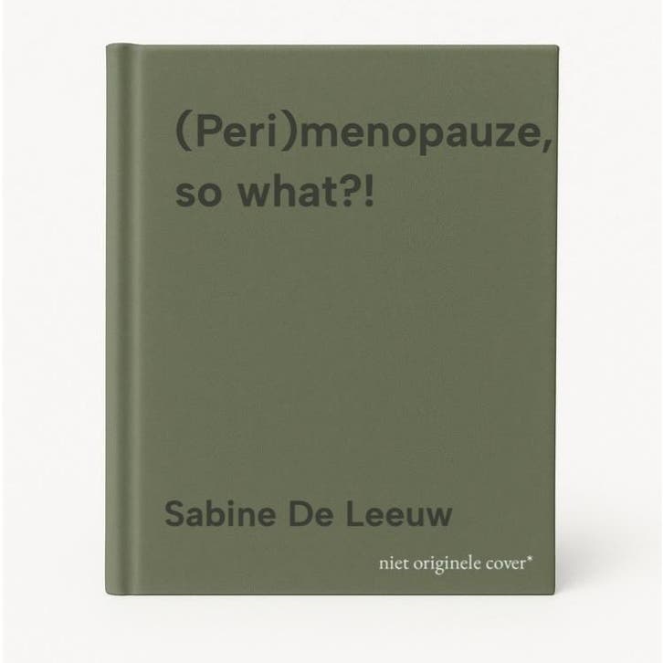 (Peri)menopauze, so what?! 9789493443228 Sabine De Leeuw, Boeken, Gezondheid, Dieet en Voeding, Gelezen, Verzenden