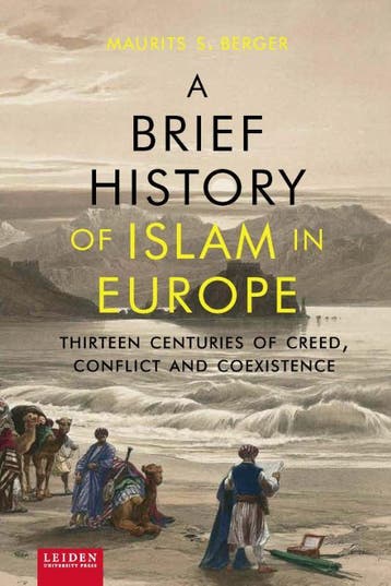 A brief history of Islam in Europe 9789087281953, Verzenden, Zo goed als nieuw, Maurits S. Berger