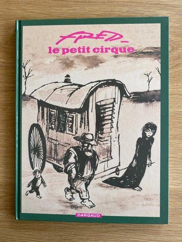 Fred - Le Petit cirque + dédicace - C - 1 Album - Herdruk -, Boeken, Stripverhalen, Nieuw