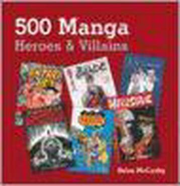 500 Manga Heroes & Villains 9780764132018 Helen Mccarthy, Boeken, Verzenden, Gelezen, Helen Mccarthy