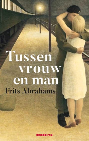 Tussen vrouw en man 9789492754295 Frits Abrahams, Verzenden, Frits Abrahams