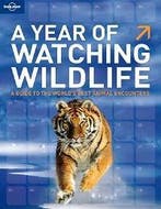 A Year of Watching Wildlife 9781741792799 PLANET Lonely, Verzenden, PLANET Lonely