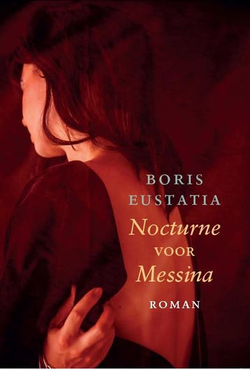 Nocturne voor Messina 9789083300009 Boris Eustatia, Verzenden, Boris Eustatia