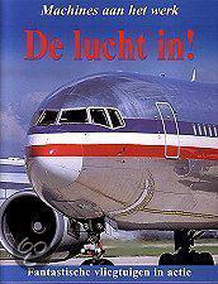 De lucht in! / Machines aan het werk 9789020692044, Livres, Livres pour enfants | Jeunesse | 10 à 12 ans, Envoi