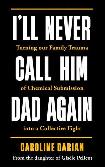 Ill Never Call Him Dad Again: By the daughter of Dominique, Verzenden, Zo goed als nieuw, Caroline Darian
