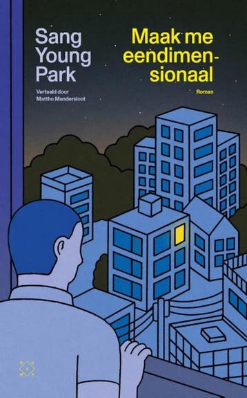 Maak me eendimensionaal 9789493248892 Sang Young Park, Verzenden, Sang Young Park
