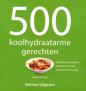 500 koolhydraatarme gerechten 9789048312894 Deborah Gray, Verzenden, Gelezen, Deborah Gray