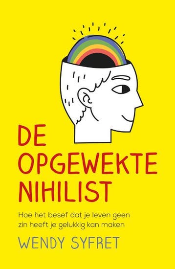 De opgewekte nihilist 9789400513143 Wendy Syfret, Verzenden, Zo goed als nieuw, Wendy Syfret