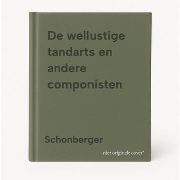 De wellustige tandarts en andere componisten 9789023409144, Verzenden, Gelezen, Schonberger