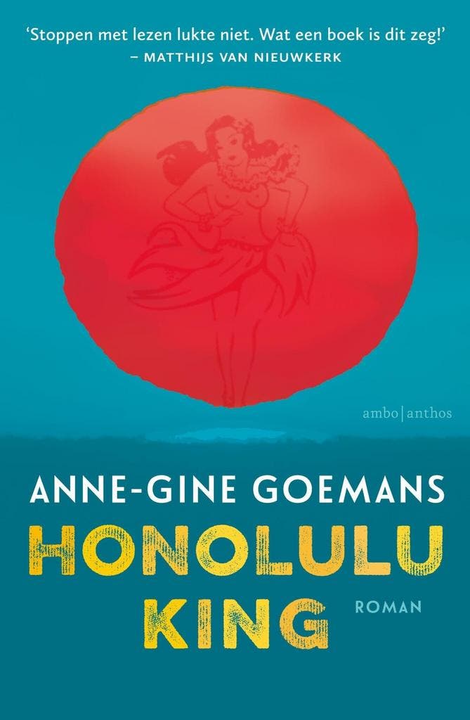 Honolulu King (9789026337208, Anne-Gine Goemans), Livres, Romans, Envoi