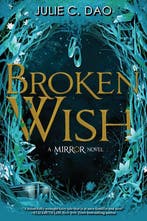 Broken Wish (the Mirror, Book 1) 9781368046398 Julie C. Dao, Verzenden, Julie C. Dao