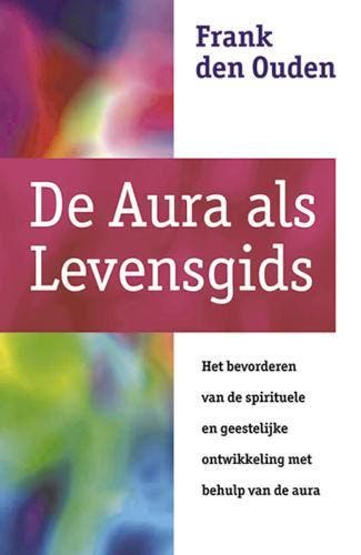 De aura als levensgids 9789063784515 F. den Ouden, Verzenden, F. den Ouden