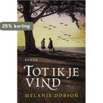 Tot ik je vind 9789043530699 Melanie Dobson, Verzenden, Gelezen, Melanie Dobson