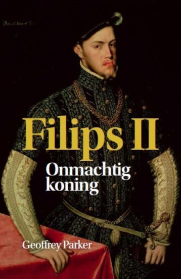 Filips II 9789085714996 Geoffrey Parker, Verzenden, Zo goed als nieuw, Geoffrey Parker