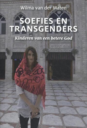 Soefies en transgenders 9789460225093 Wilma van der Maten, Verzenden, Wilma van der Maten
