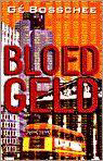BLOEDGELD 9789053338100 G. Bosschee, Verzenden, Gelezen, G. Bosschee