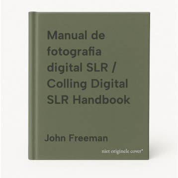 Manual de fotografia digital SLR / Colling Digital SLR, Verzenden, John Freeman