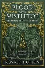 Blood And Mistletoe 9780300267754 Ronald Hutton, Verzenden, Nieuw, Ronald Hutton