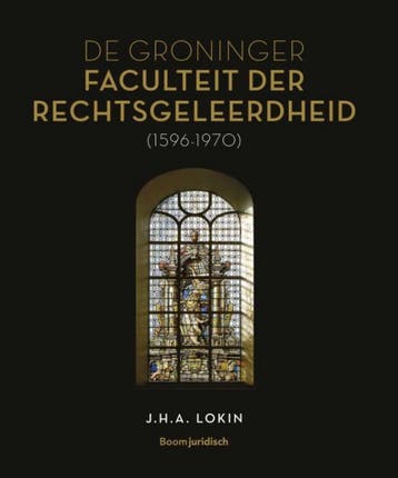 De Groninger Faculteit der Rechtsgeleerdheid (1596-1970), Livres, Science, Verzenden, J.H.A. Lokin