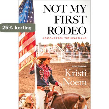 Not My First Rodeo 9781538707050 Kristi Noem, Verzenden, Kristi Noem