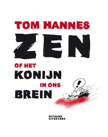 Zen, of het konijn in ons brein 9789490382001 Tom Hannes, Boeken, Verzenden, Gelezen, Tom Hannes