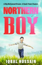 Northern Boy: A big Bollywood dream. A small-town chance., Verzenden, Iqbal Hussain