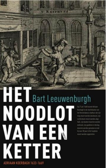 Het noodlot van een ketter 9789460041143 Bart Leeuwenburgh, Verzenden, Gelezen, Bart Leeuwenburgh