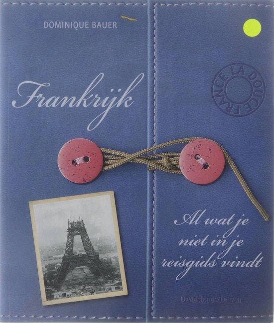 Frankrijk. Al wat je niet in je reisgids vindt - Bauer, Boeken, Reisgidsen, Verzenden
