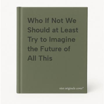 Who If Not We Should at Least Try to Imagine the Future of, Verzenden