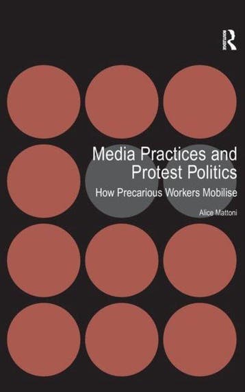 Media Practices And Protest Politics 9781409426783, Verzenden, Alice Mattoni