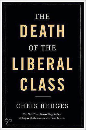 Death of the Liberal Class 9781568586441 Chris Hedges, Verzenden, Zo goed als nieuw, Chris Hedges
