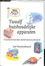 TWAALF HUISHOUDELIJKE APPARATEN 9789057120978, Verzenden, Gelezen, J. Vorstenbosch