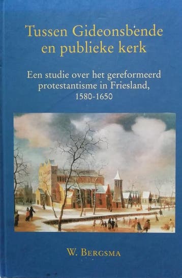Tussen Gideonsbende en publieke kerk / Fryske histoaryske, Verzenden, W. Bergsma
