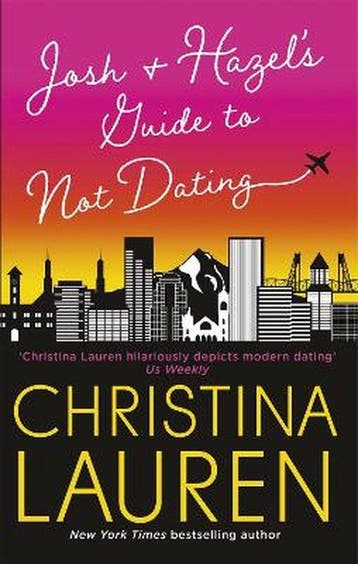 Josh and Hazels Guide to Not Dating a laugh out loud romcom, Verzenden, Christina Lauren