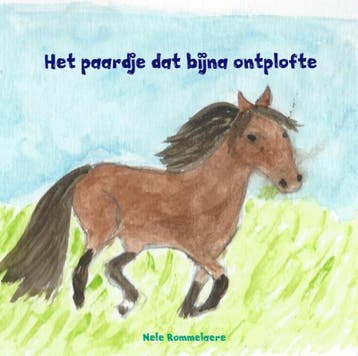 Het Paardje Dat Bijna Ontplofte | Nele Rommelaere | Nieuw, Verzenden, Nieuw, Nele Rommelaere