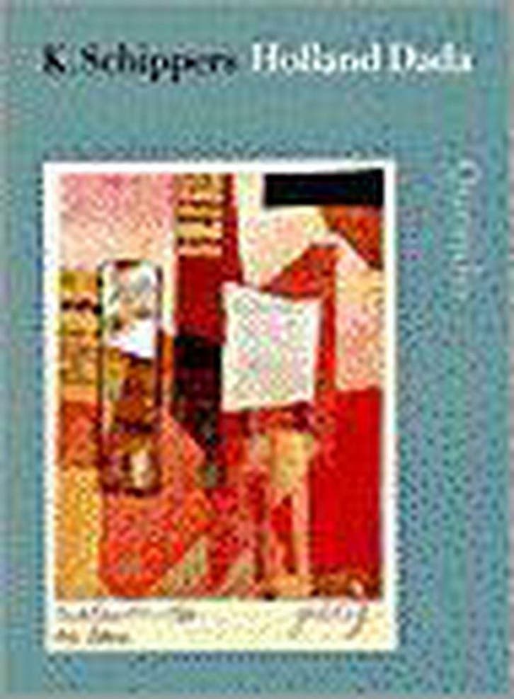 Holland Dada 9789021480749 K. Schippers, Boeken, Kunst en Cultuur | Beeldend, Gelezen, Verzenden