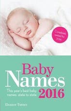 Baby Names 2016 9781910336045 Eleanor Turner, Verzenden, Eleanor Turner