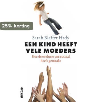 Een kind heeft vele moeders 9789046806562 Sarah Blaffer Hrdy, Verzenden, Sarah Blaffer Hrdy