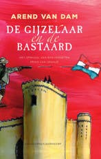 De gijzelaar en de bastaard (9789000374076, Arend van Dam), Antiek en Kunst, Verzenden