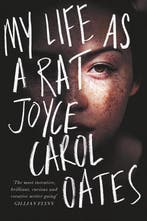 My Life As a Rat 9780008339654 Joyce Carol Oates, Verzenden, Zo goed als nieuw, Joyce Carol Oates