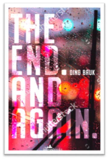 END. AND AGAIN, THE 9781912545285 Dino Bauk, Boeken, Verzenden, Zo goed als nieuw, Dino Bauk