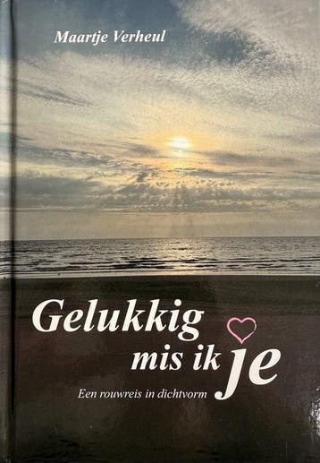Dichtbundel - Gelukkig mis ik je - een rouwreis in dichtvorm, Verzenden, Maartje Verheul