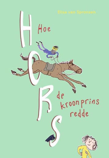 Hoe Hors de kroonprins redde / Hors 9789048741106, Verzenden, Zo goed als nieuw, Elisa van Spronsen