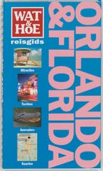 Orlando & Florida / Wat & Hoe reisgids 9789021543734, Verzenden, G. MacKechnie