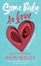 Some Body to Love 9781784743079 Alexandra Heminsley, Boeken, Verzenden, Gelezen, Alexandra Heminsley
